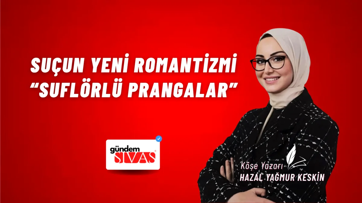 Suçun Yeni Romantizmi “Suflörlü Prangalar”
