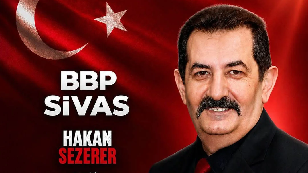 BBP Sivas İl Başkanlığı’nda Yeni Dönem: Kongre Tarihi Belli Oldu