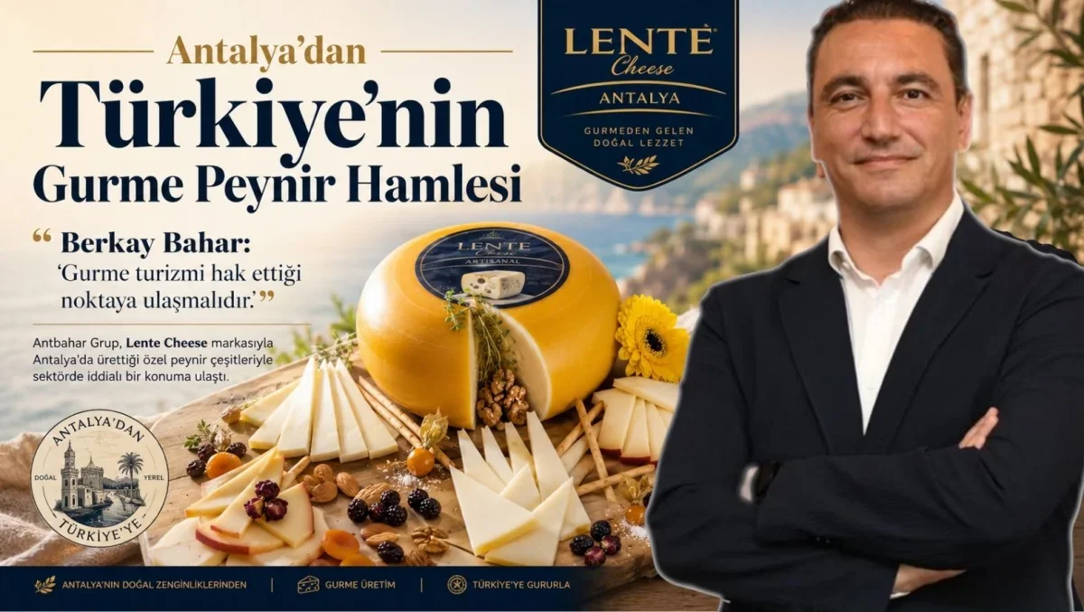 Antalya'dan Türkiye'nin Gurme Peynir Hamlesi