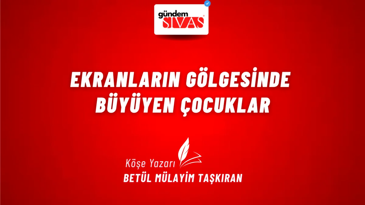 Ekranların Gölgesinde Büyüyen Çocuklar
